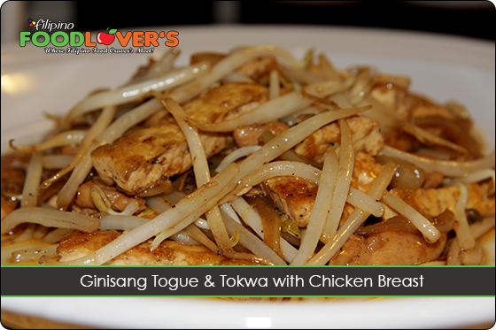 Ginisang Togue & Tokwa with Chicken Breast